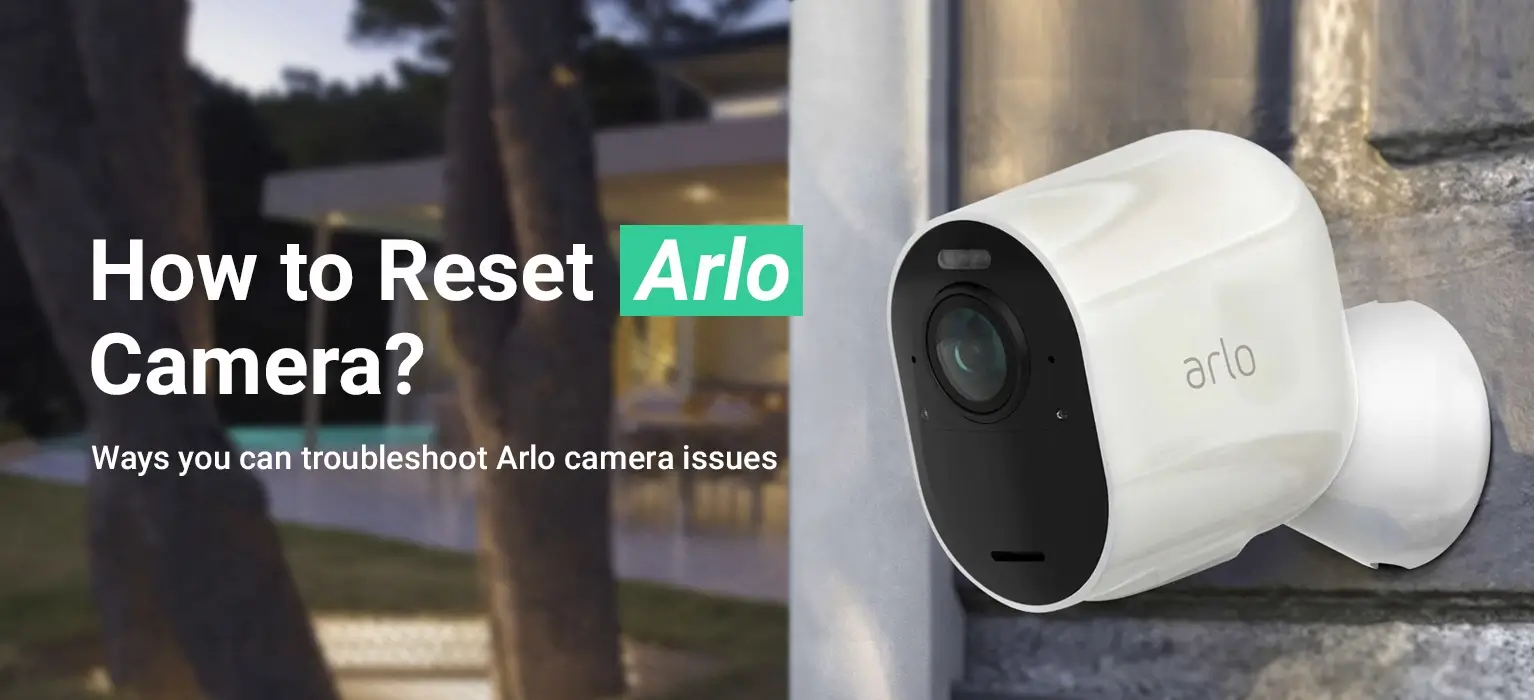 How to Arlo Camera | Reset Arlo Camera
