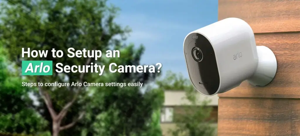 How to Set Up Arlo Security Cameras