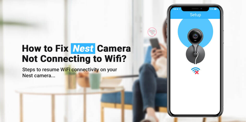 Nest Camera Not Connecting to Wifi