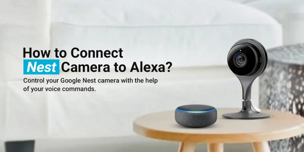 Connect Nest Camera to Alexa