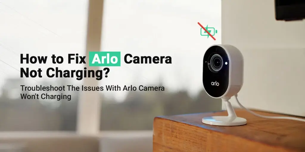 Arlo Camera Not Charging