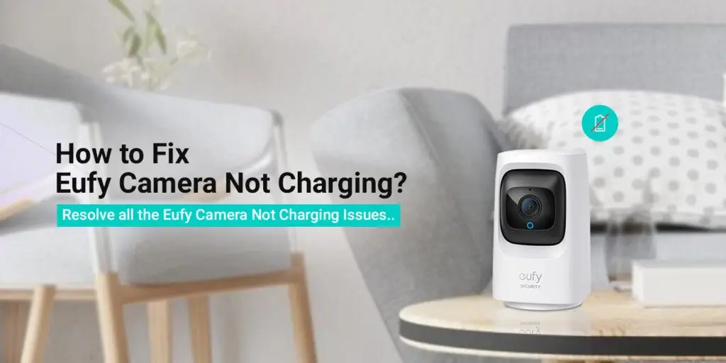 Eufy Camera Not Charging