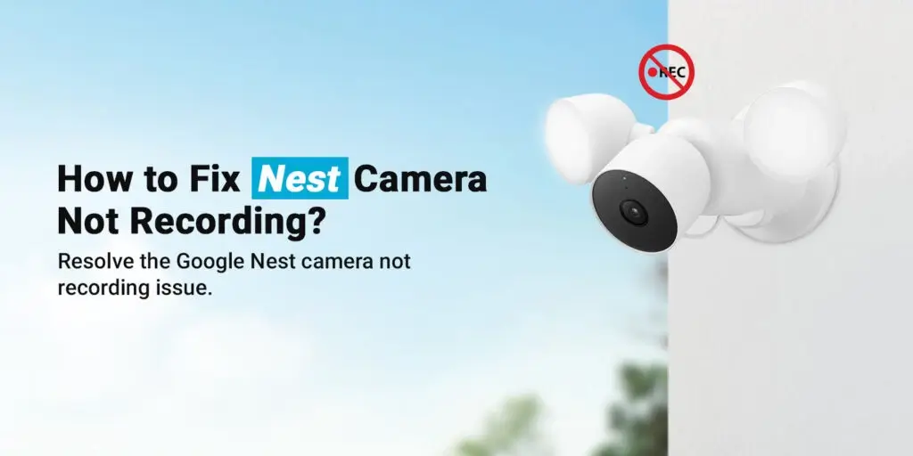 Nest Camera Not Recording Events? (Here's the Quick Fix)